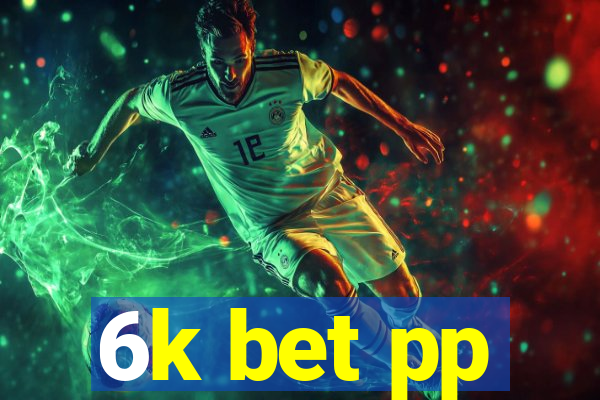 6k bet pp